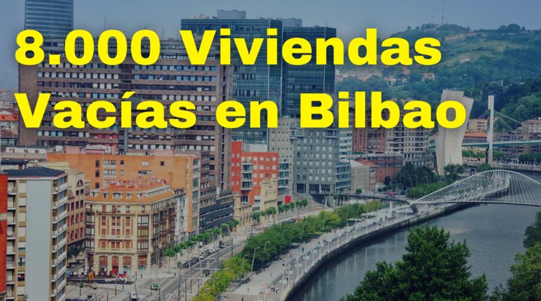 Bilbao 2025: 8.000 viviendas vacías y cómo aprovecharlas