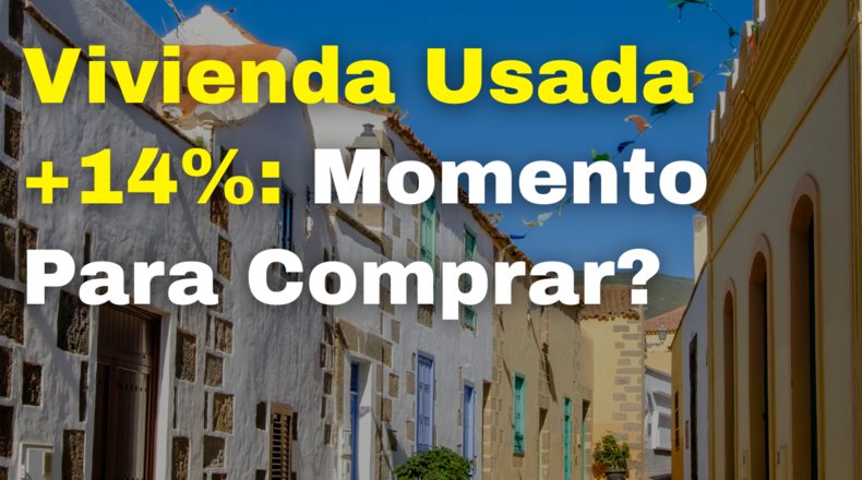 Sube la vivienda usada: precios 2025 y consejos clave