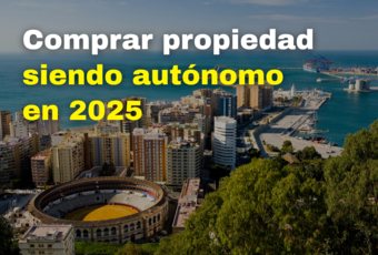Cómo comprar vivienda en Málaga siendo autónomo 2025