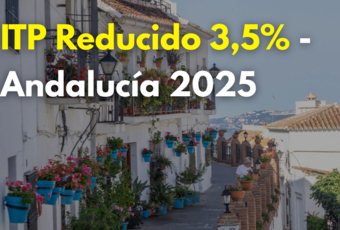 ITP reducido en Andalucía: ahorro en viviendas <130.000€